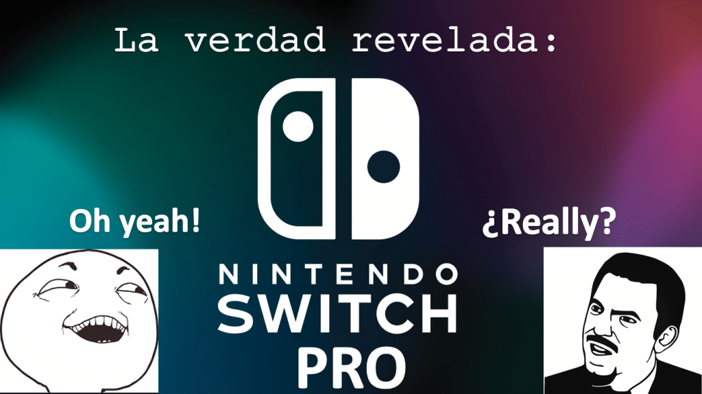Nintendo_Switch Pro La Verdad Revelada