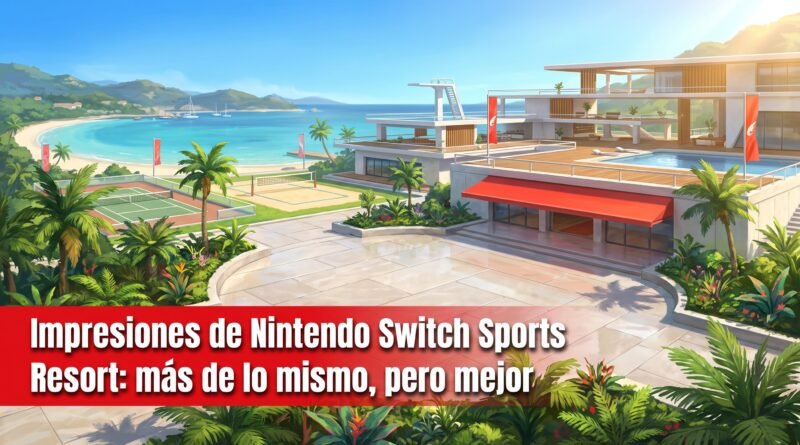 Impresiones de Nintendo Switch Sports Resort: más de lo mismo, pero mejor Impresiones de Nintendo Switch Sports Resort: más de lo mismo, pero mejor