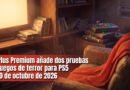 PS Plus Premium añade dos pruebas de juegos de terror para PS5 el 20 de octubre de 2026 PS Plus Premium añade dos pruebas de juegos de terror para PS5 el 20 de octubre de 2026