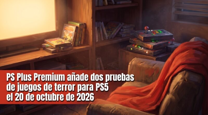 PS Plus Premium añade dos pruebas de juegos de terror para PS5 el 20 de octubre de 2026 PS Plus Premium añade dos pruebas de juegos de terror para PS5 el 20 de octubre de 2026