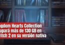 Kingdom Hearts Collection ocupará más de 130 GB en Switch 2 en su versión nativa Kingdom Hearts Collection ocupará más de 130 GB en Switch 2 en su versión nativa