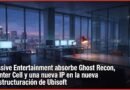 Massive Entertainment absorbe Ghost Recon, Splinter Cell y una nueva IP en la nueva reestructuración de Ubisoft