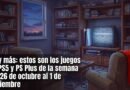 45 y más: estos son los juegos de PS5 y PS Plus de la semana del 26 de octubre al 1 de noviembre